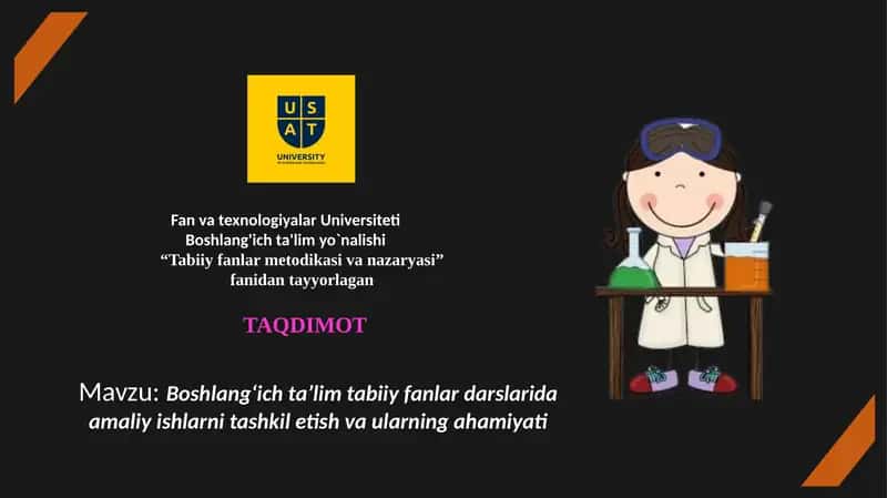 Boshlang‘ich ta’lim tabiiy fanlar darslarida amaliy ishlarni tashkil etish va ularning ahamiyati
