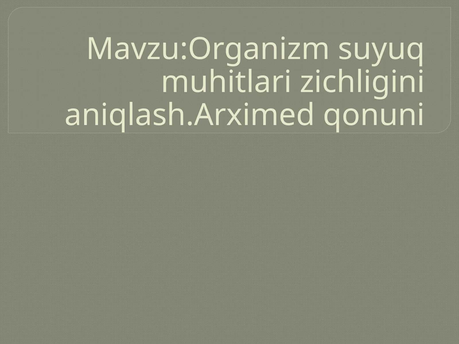 Organizm suyuq muhitlar zichligini aniqlash