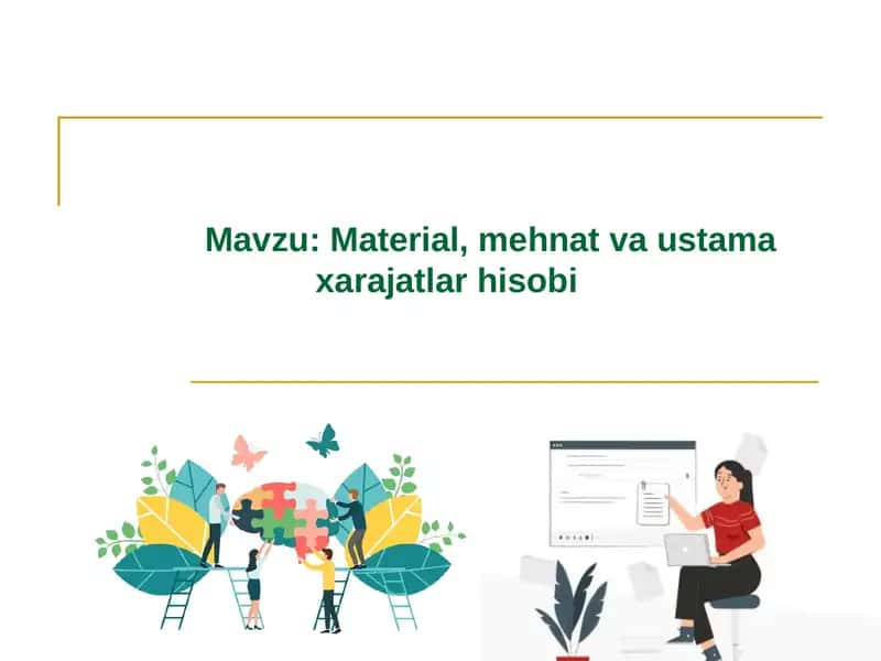 Material, mehnat va ustama xarajatlar hisobi.