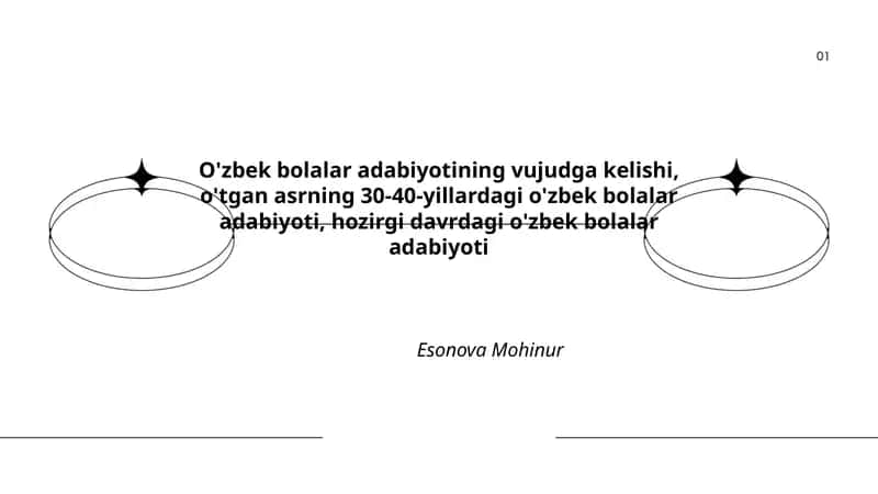 O'zbek bolalar adabiyotining vujudga kelishi, o'tgan asrning 30-40-yillardagi o'zbek bolalar adabiyoti, hozirgi davrdagi o'zbek bolalar adabiyoti