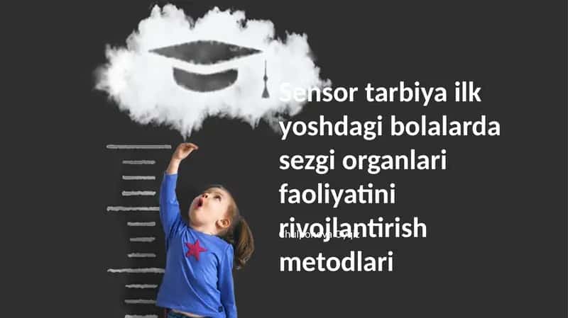 Sensor tarbiya ilk yoshdagi bolalarda sezgi organlari faoliyatini rivojlantirish metodlari