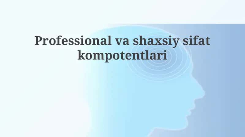 Professional va shaxsiy sifat kompetentlari