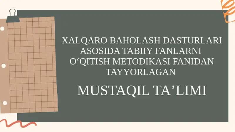 XALQARO BAHOLASH DASTURLARI ASOSIDA TABIIY FANLARNI OʻQITISH METODIKASI