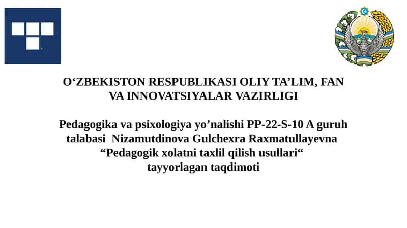 Pedagogik xolatni taxlil qilish usullari.
