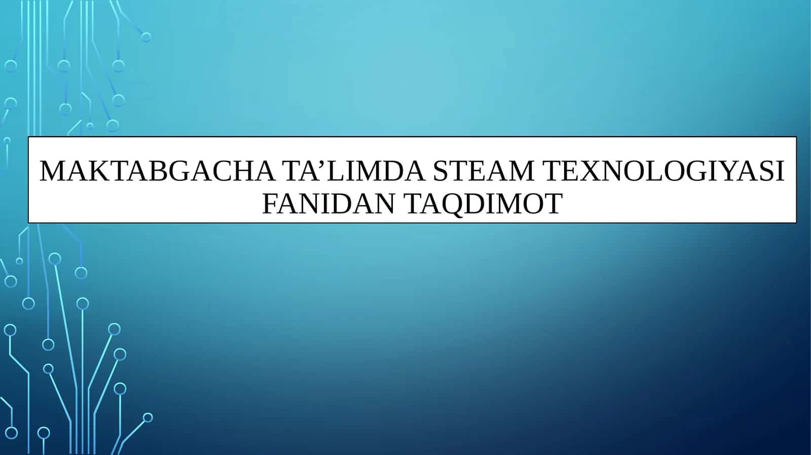 Maktabgacha ta’limda STEAM texnologiyasi
