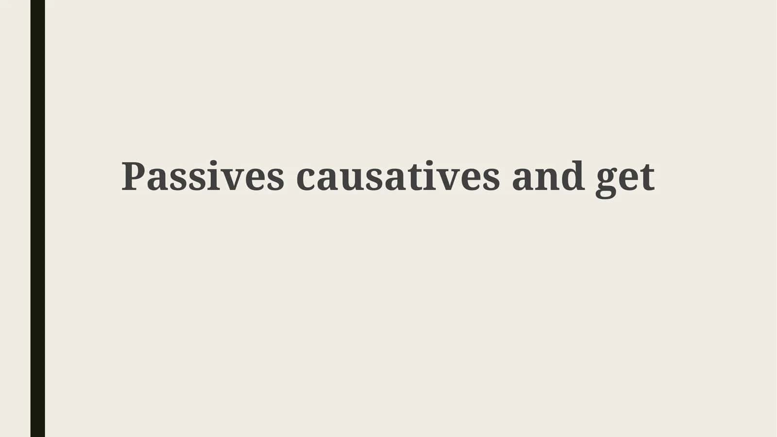 Passives causatives andget