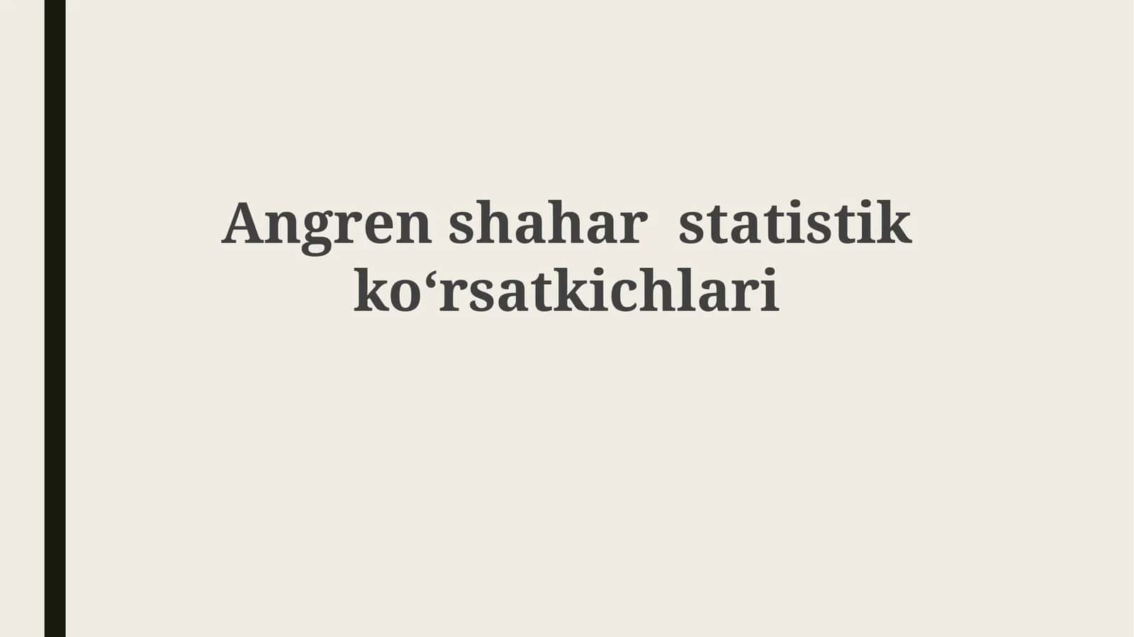 Angrenshaharstatistikkoʻrsatkichlari