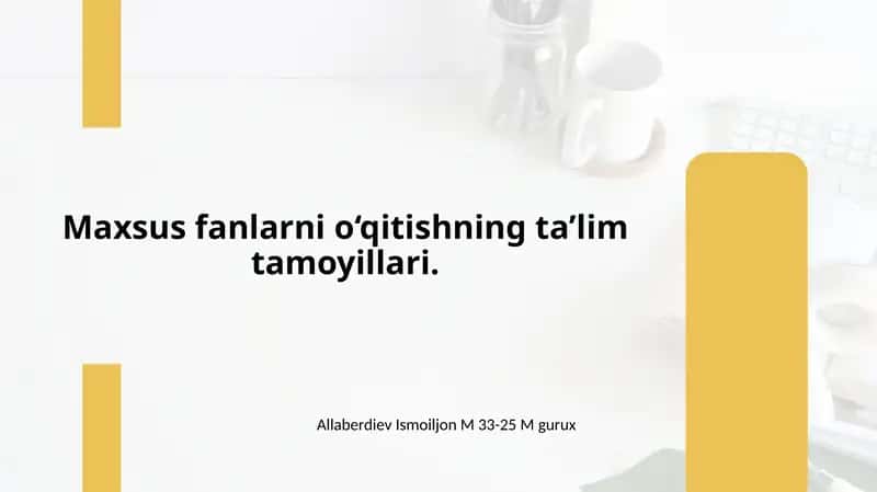 Maxsus fanlarni o‘qitishning ta’lim tamoyillari.