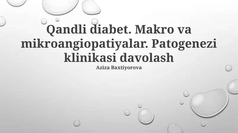 Qandli diabet. Makro va mikroangiopatiyalar. Patogenezi klinikasi davolash