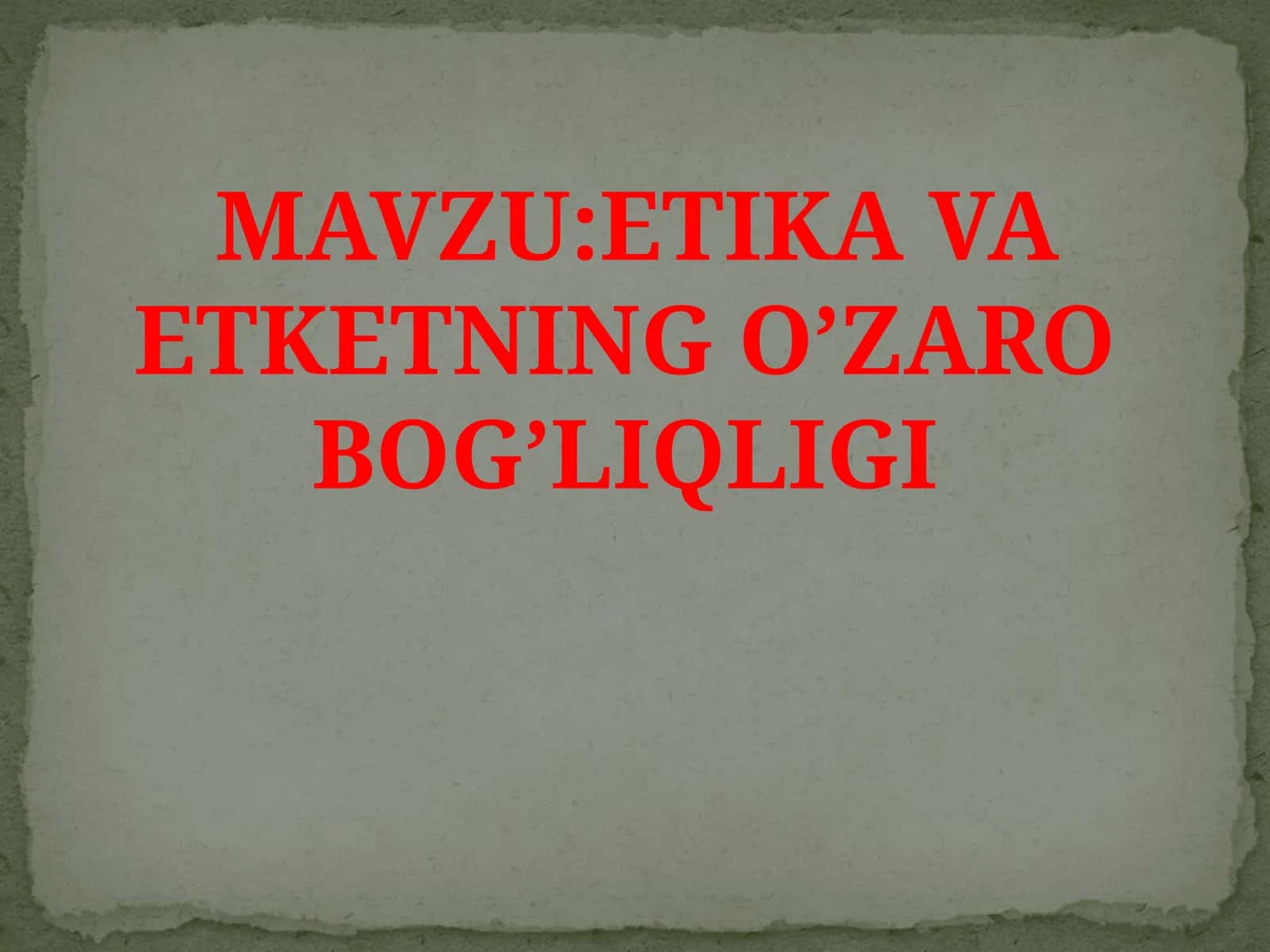 Etikavaetketningo’zarobog’liqligi