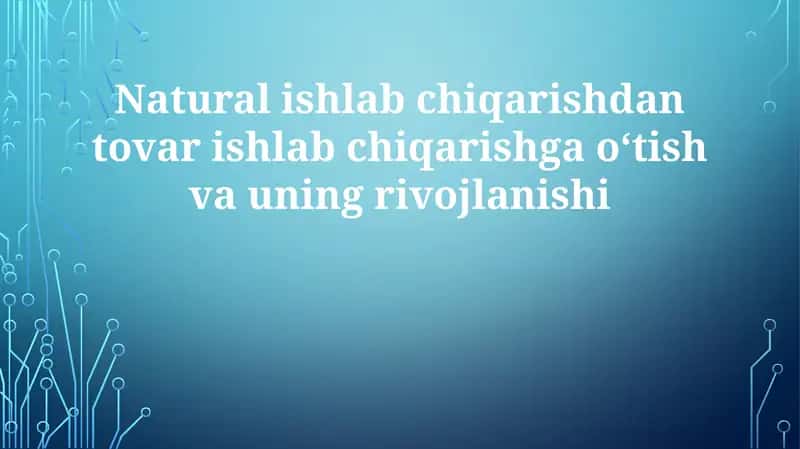 Tovar ishlab chiqarishning kelib chiqishi