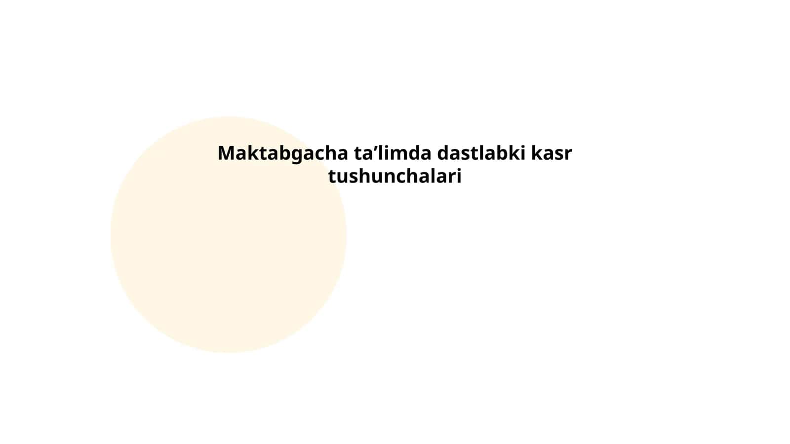 Maktabgacha taʼlimda dastlabki kasr tushunchalari