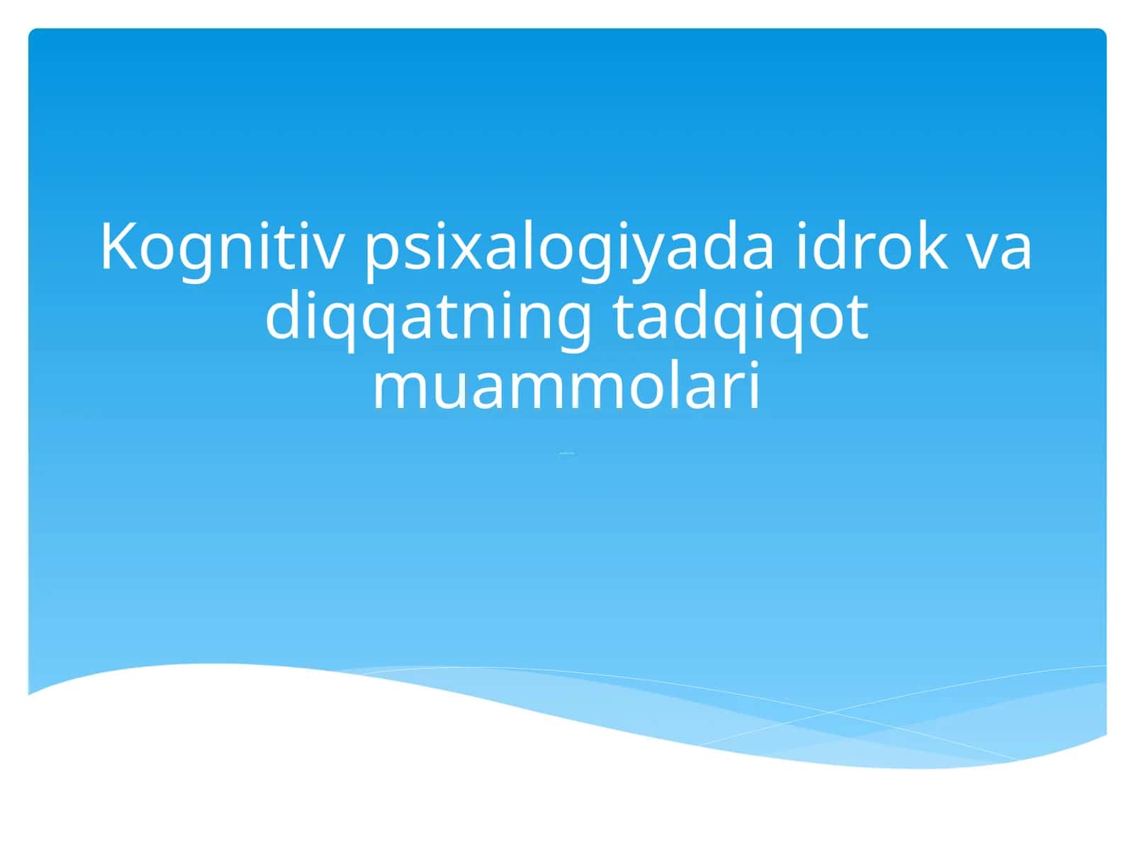 Kognitiv psixologiyada idrok va diqqatning tadqiqot muammolari