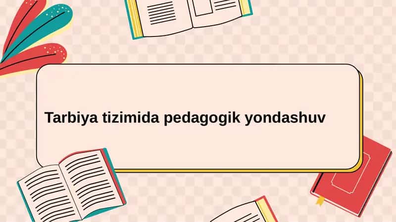 Shaxsni tarbiyalashda pedagogning kasbiy faoliyati