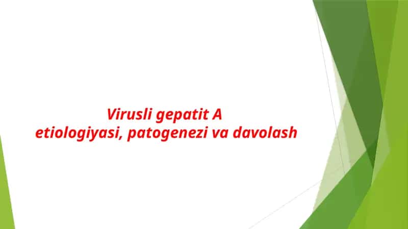 Virusli gepatit A etiologiyasi, patogenezi va davolash