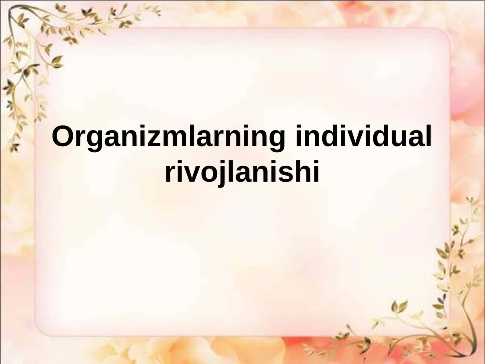 Organizmlarning individual rivojlanishi