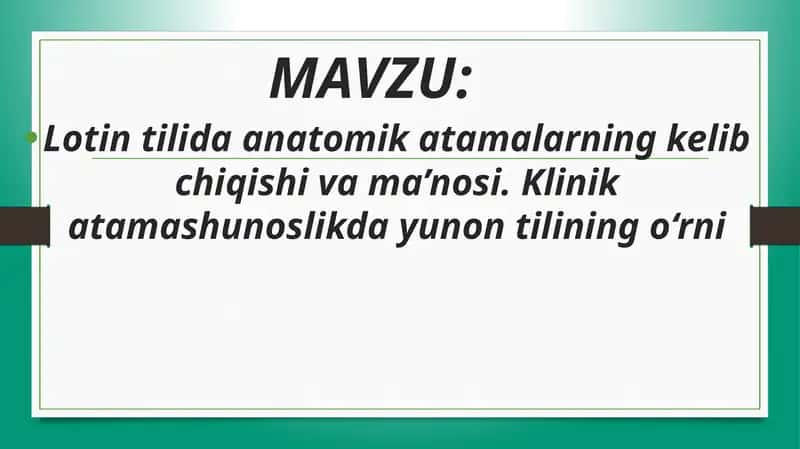 Lotin tilida anatomik atamalarning kelib chiqishi va ma’nosi. Klinik atamashunoslikda yunon tilining o‘rni