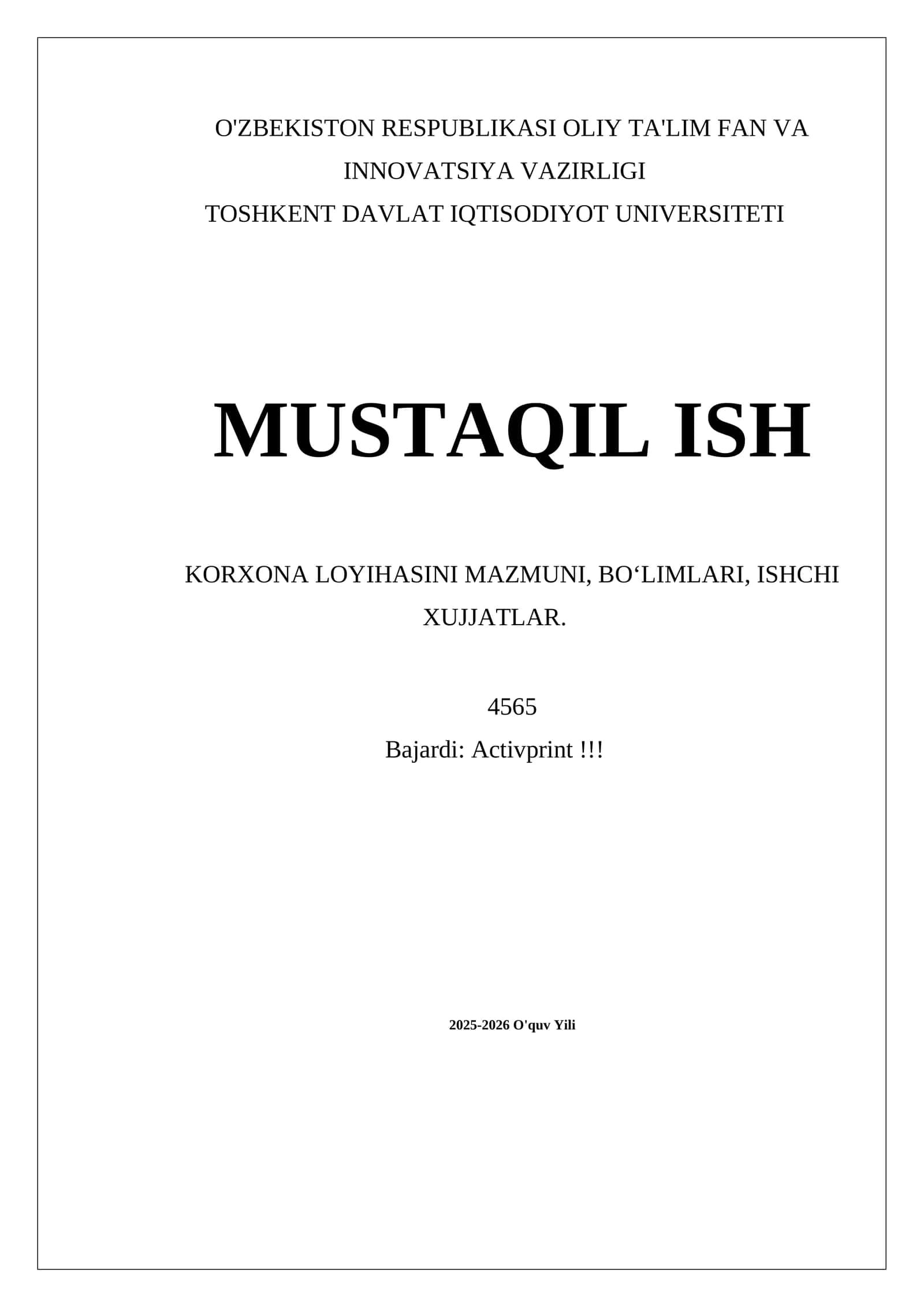 MUSTAQIL ISH KORXONA LOYIHASINI MAZMUNI, BOʻLIMLARI, ISHCHI XUJJATLAR