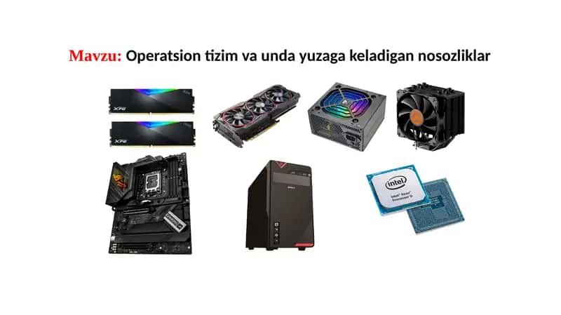 Operatsion tizim va unday uzaqaga keladigan nosozliklar
