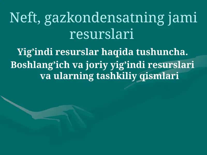 Neft, gazkondensatning jami resurslari