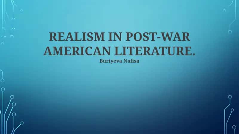 REALISM IN POST-WAR AMERICAN LITERATURE