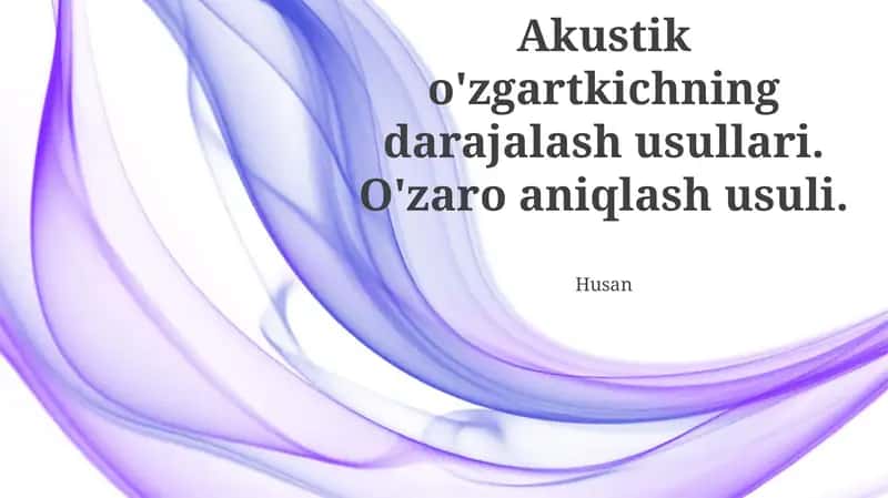 Akustik o'zgartkichning darajalash usullari