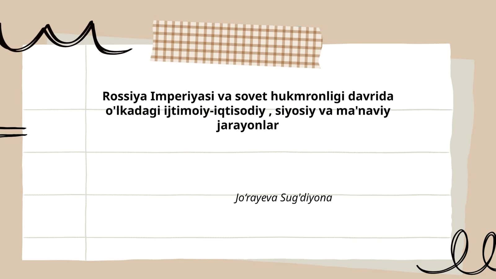 Rossiya Imperiyasi va sovet hukmronligi davrida o'lkadagi ijtimoiy-iqtisodiy, siyosiy va ma'naviy jarayonlar