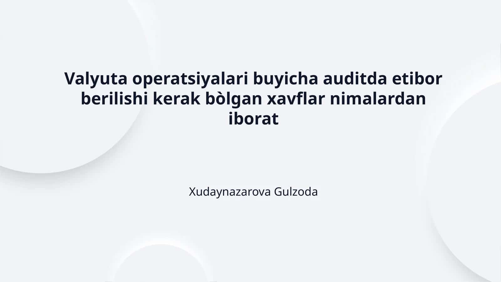 Valyuta operatsiyalari buyicha auditda etibor berilishi kerak bòlgan xavflar nimalardan iborat