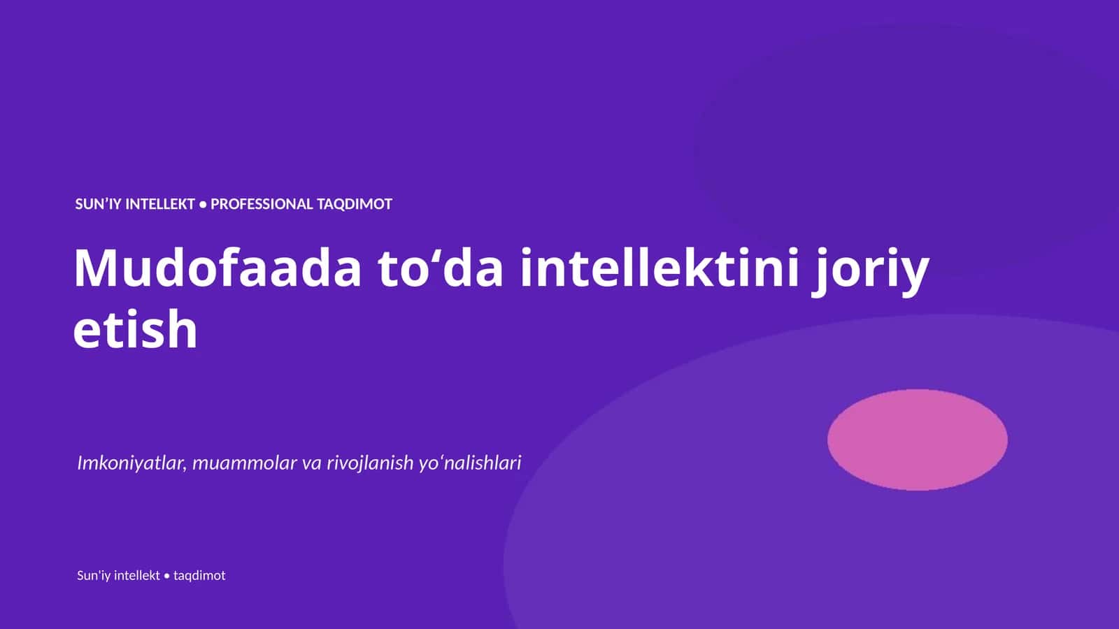 SUNʼIY INTELLEKT • PROFESSIONAL TAQDIMOT