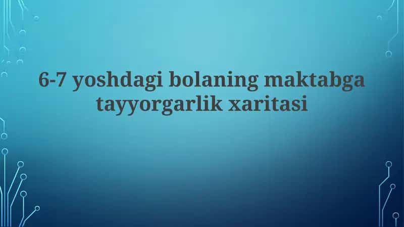 6-7 yoshdagi bolaning maktabga tayyorgarlik xaritasi