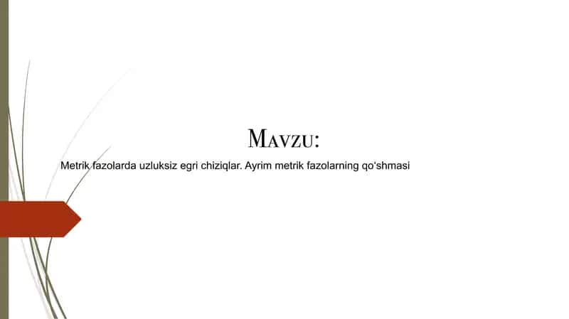 Metrik fazolarda uzluksiz egri chiziqlar. Ayrim metrik fazolarning qo`shmasi