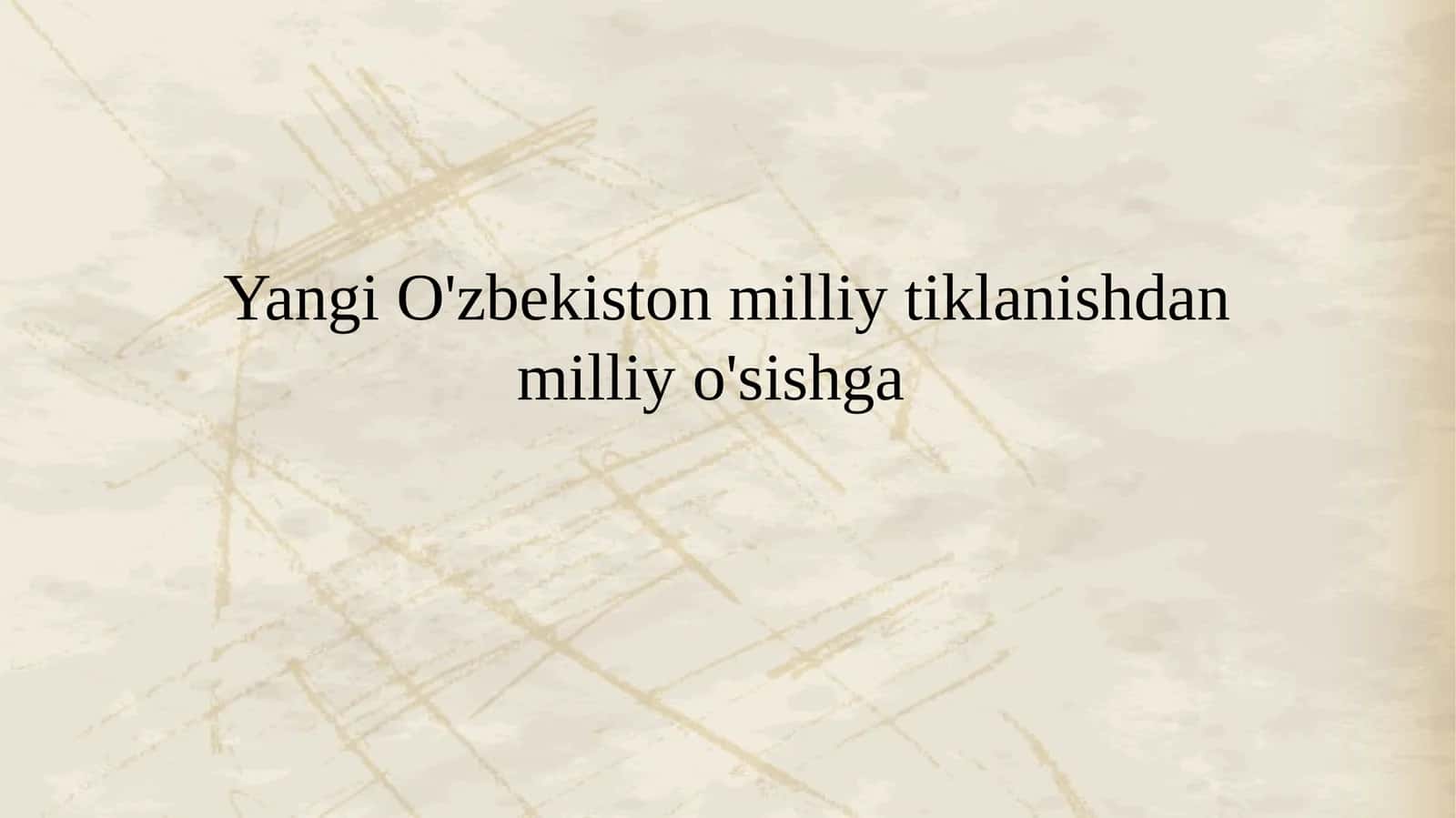 Yangi O'zbekiston milliy tiklanishdan milliy o'sishga