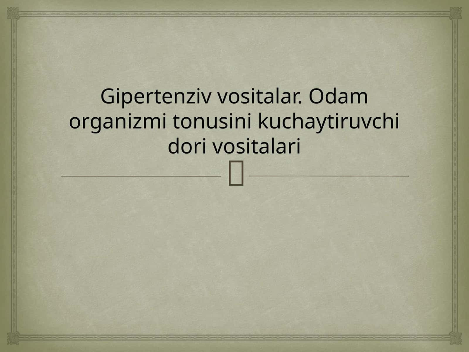 Gipertenziv vositalar. Odam organizmi tonusini kuchaytiruvchi dorivotalari