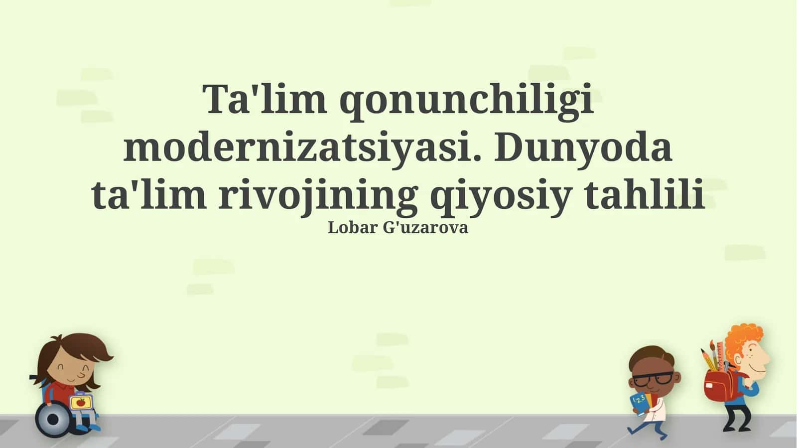 Ta'lim qonunchiligi modernizatsiyasi. Dunyoda ta'lim rivojining qiyosiy tahlili