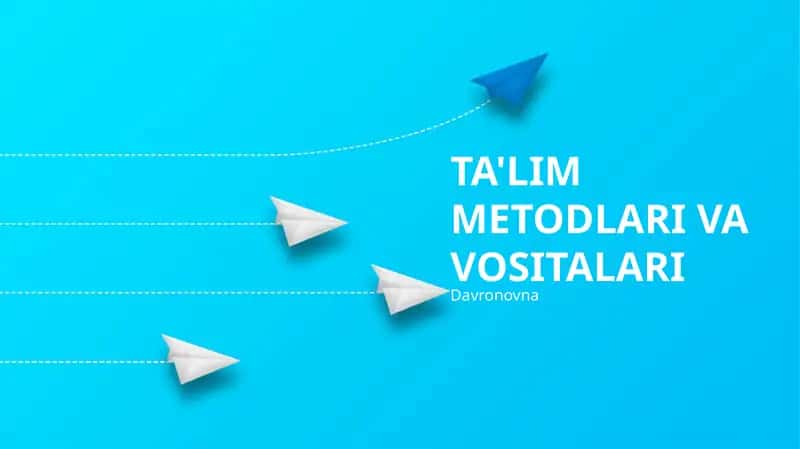 TA'LIM METODLARI VA VOSITALARI