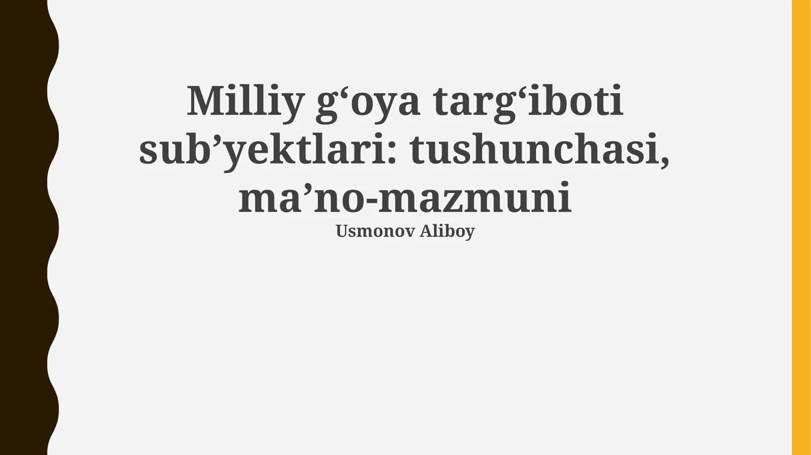 Milliy g‘oya targ‘iboti sub’yektlari: tushunchasi, ma’no-mazmuni