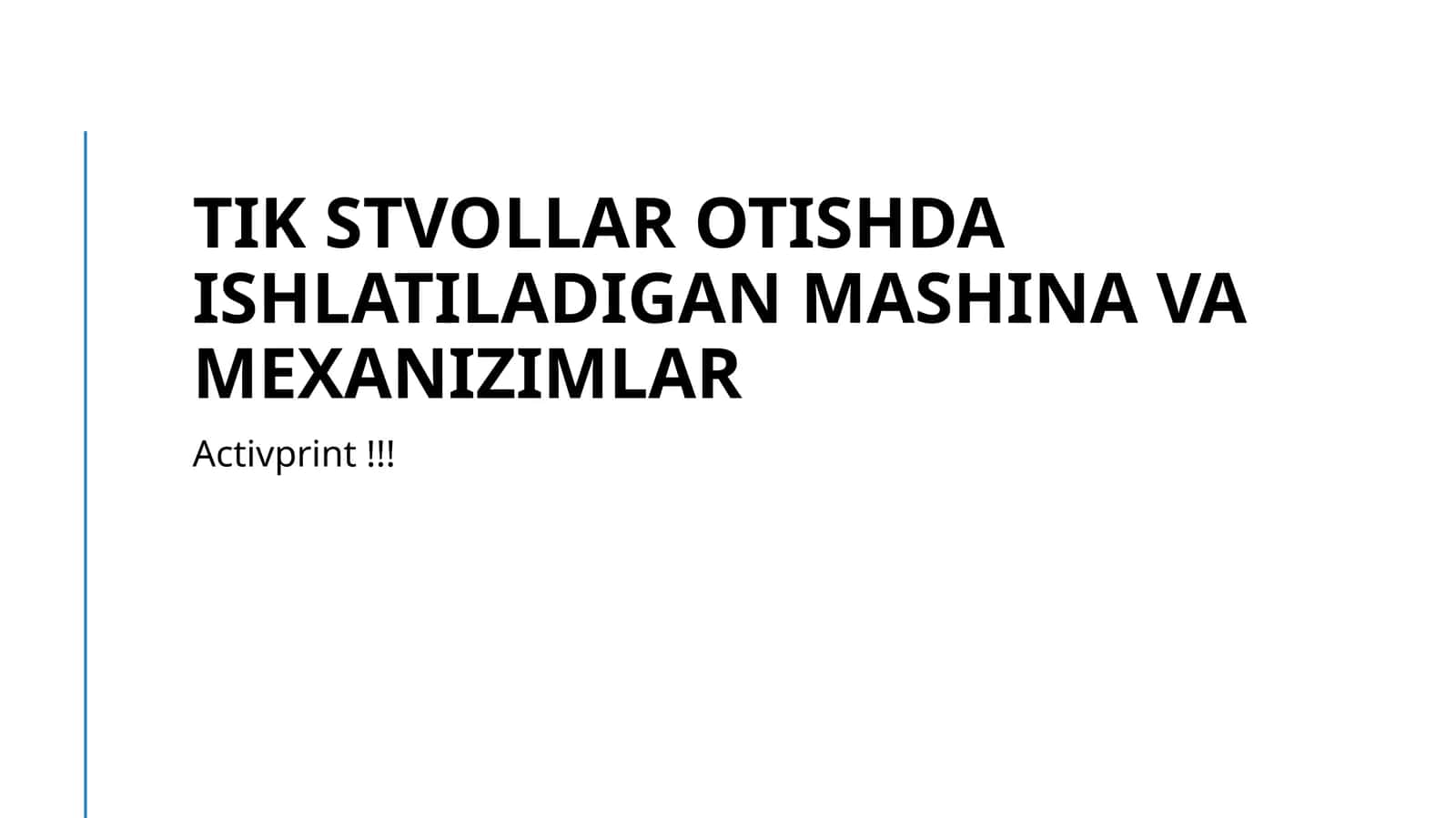 tik stvollar otishda ishlatiladigan mashina va mexanizimlar