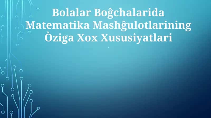 Bolalar Boĝchalarida Matematika Mashĝulotlarining Òziga Xox Xususiyatlari