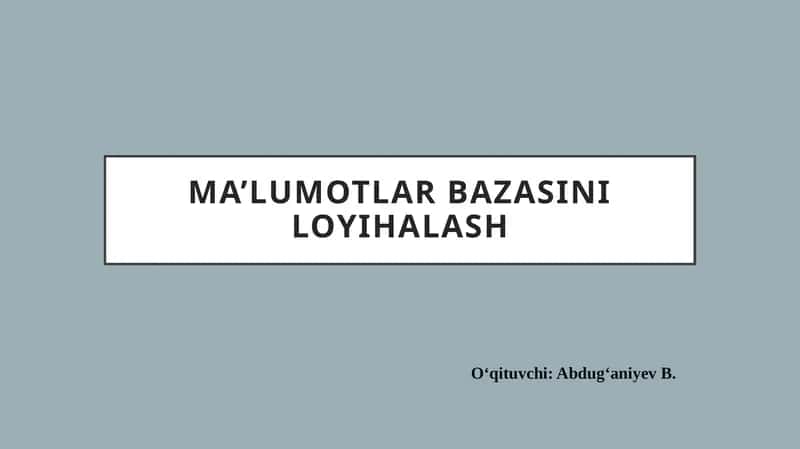Ma’lumotlar bazasini loyihalash