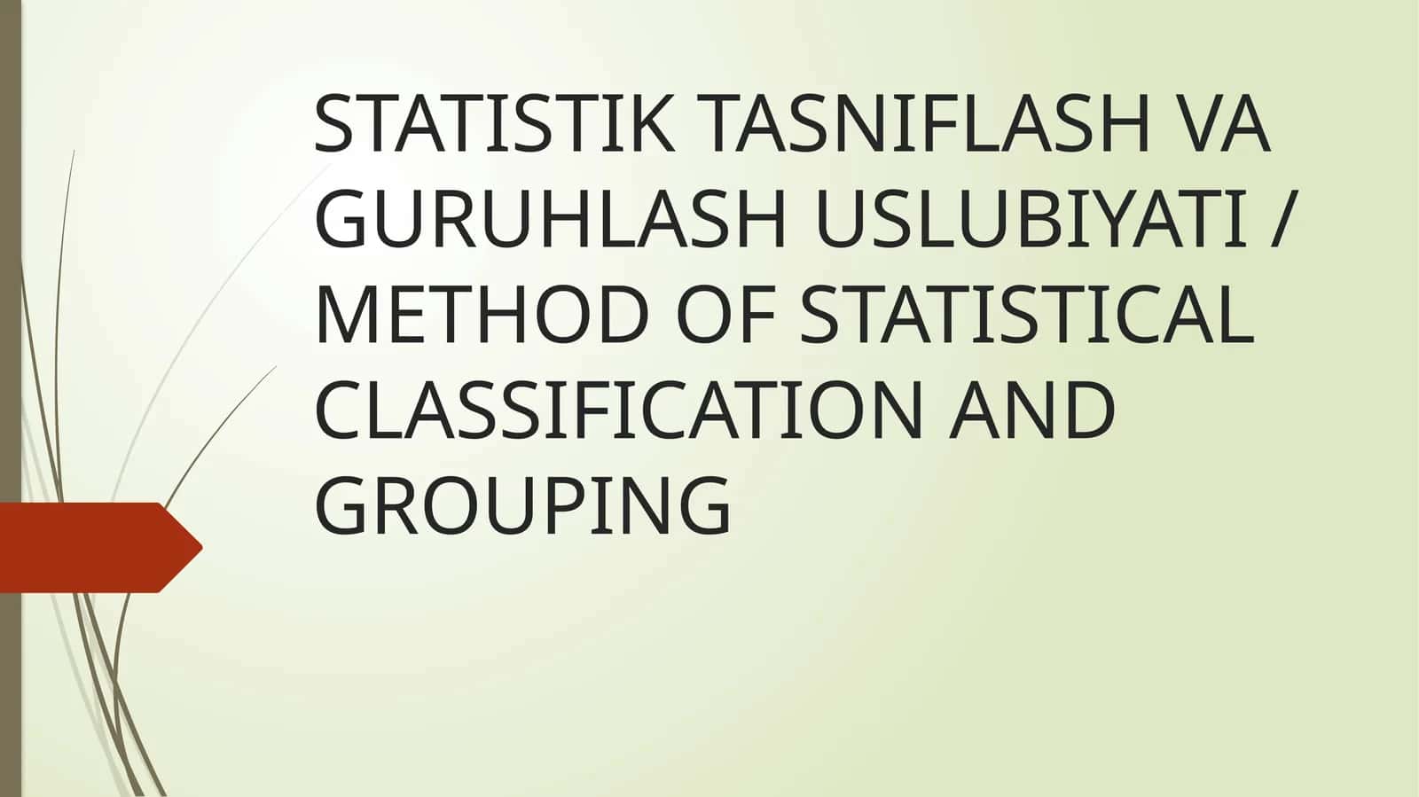 Statistik Tasniflash va Guruhlash Uslubiyati