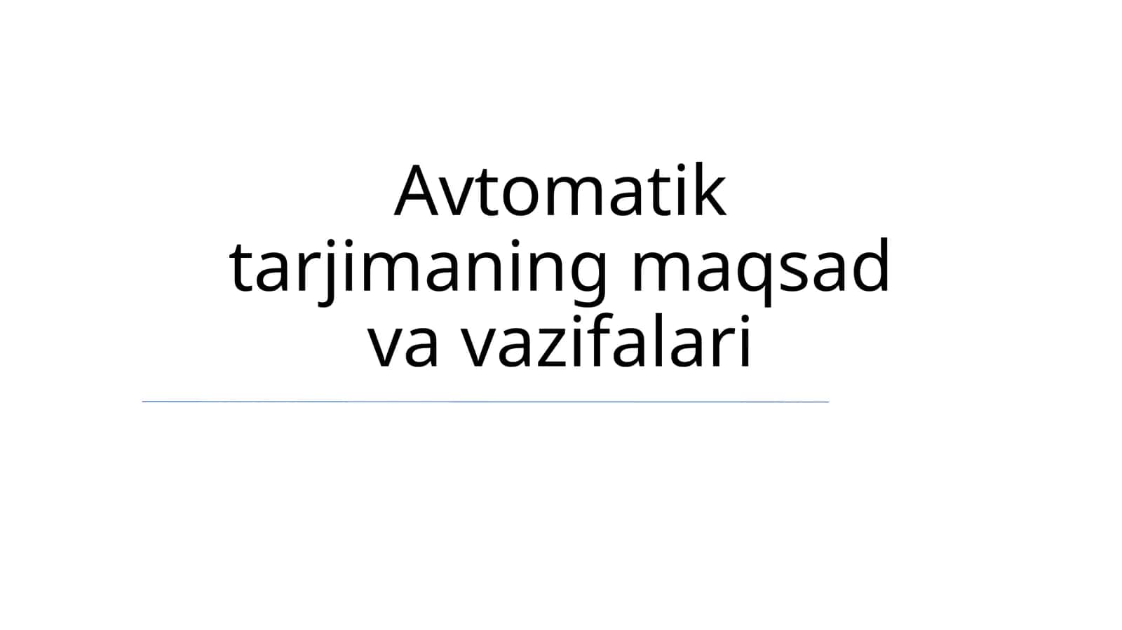 Avtomatik tarjimaning maqsad va vazifalari