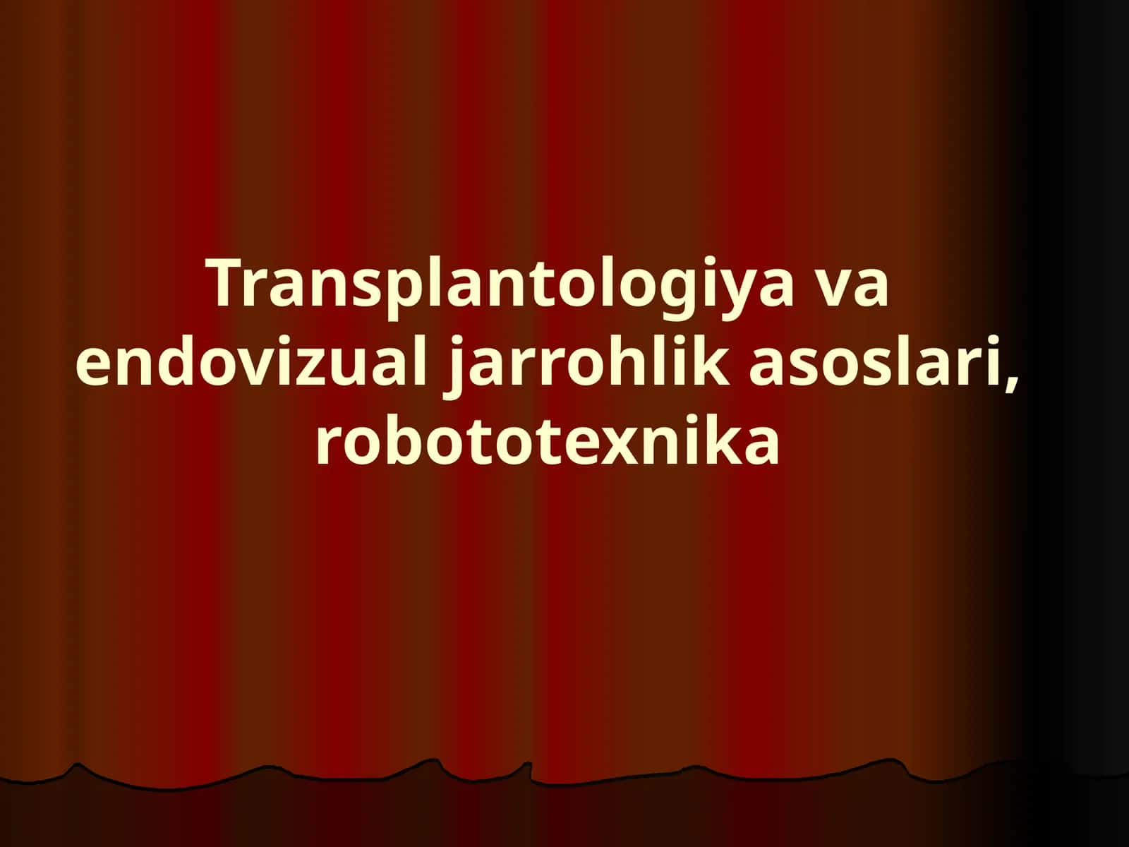 Transplantologiyavaendovizualjarrohlik asoslari, robototexnika