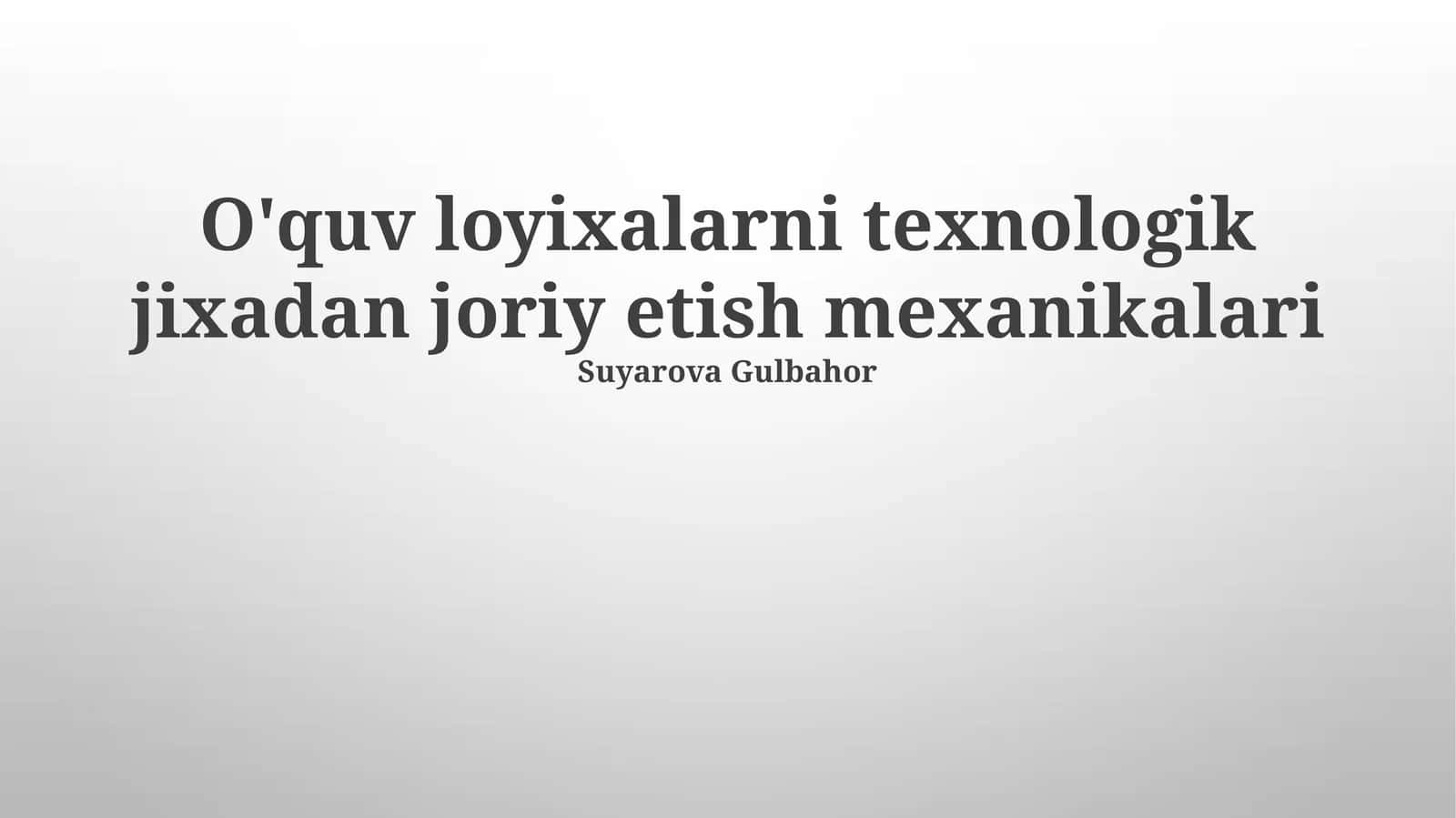 O'quv loyixalarni texnologik jixadan joriy etish mexanikalari