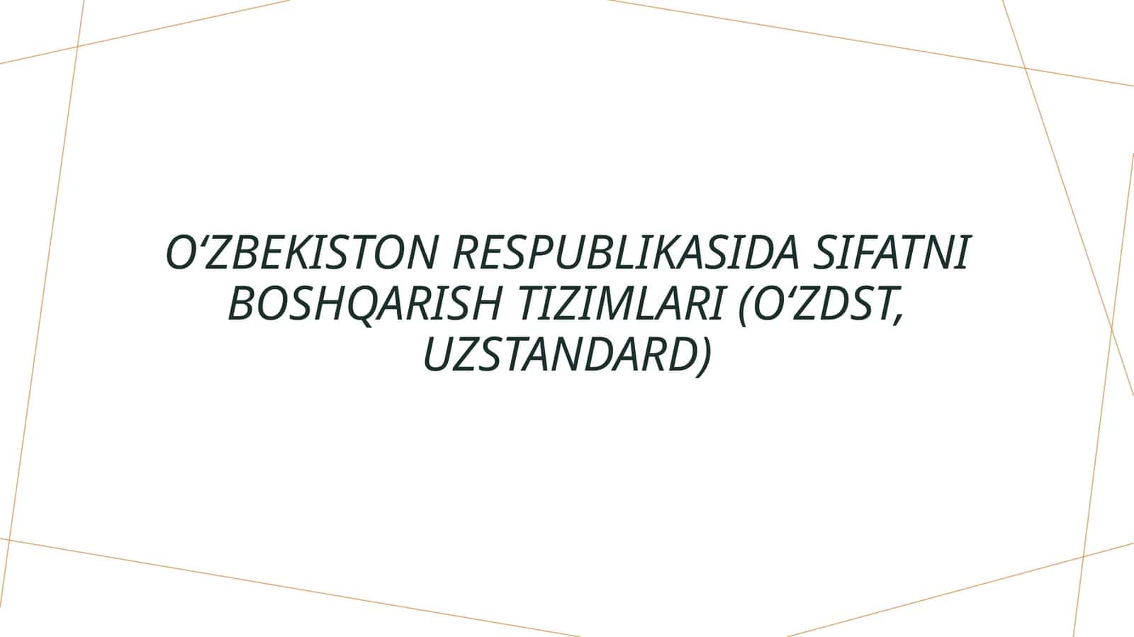 O‘zbekiston Respublikasida sifatni boshqarish tizimlari (O‘zDST, UzStandard)