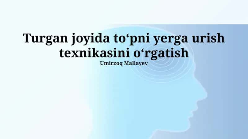 To'pni yerga urish texnikasi