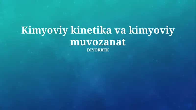 Kimyoviy kinetika va kimyoviy muvozanat