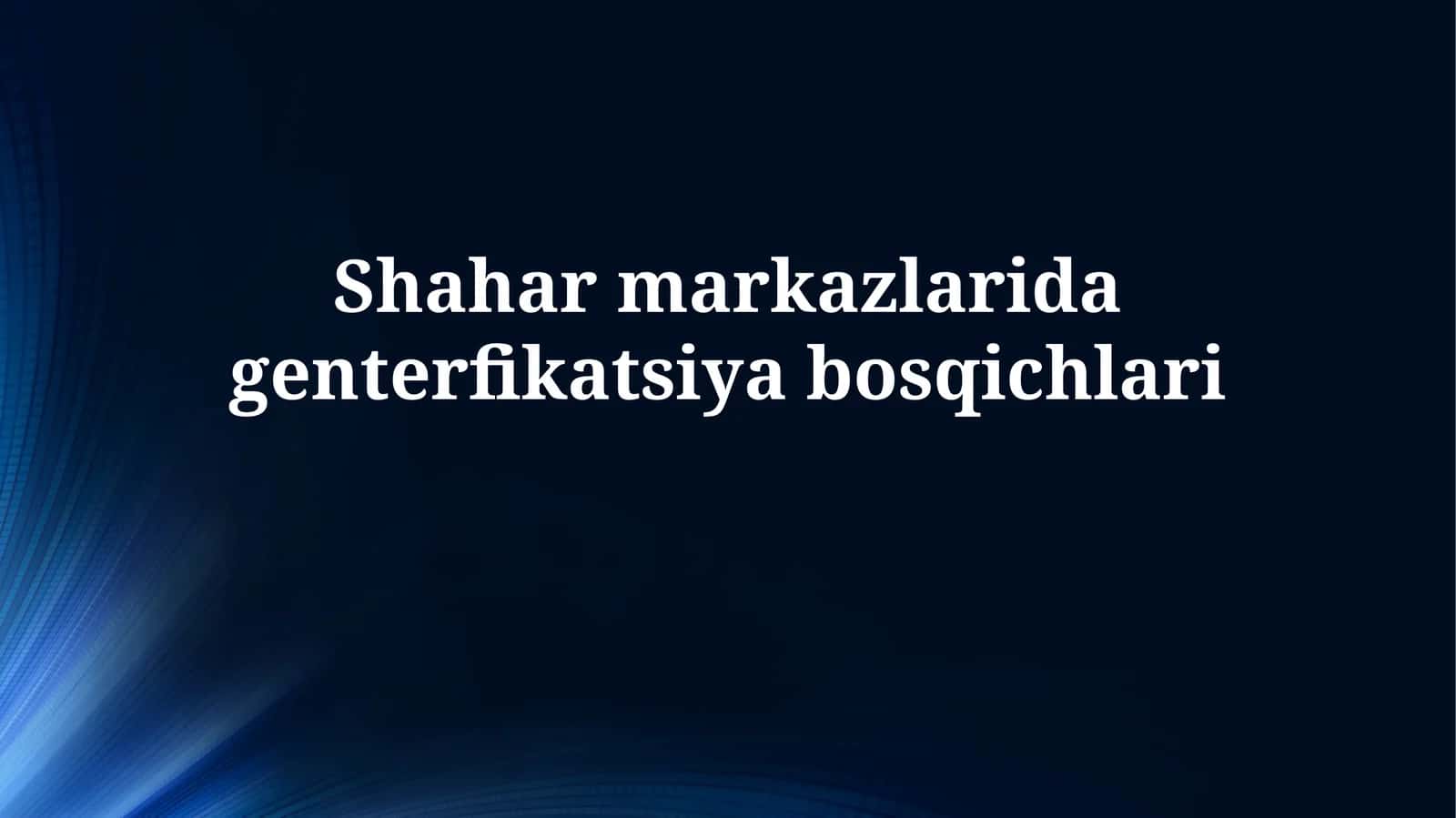 Shahar markazlaridagenterfikatsiyabosqichlari