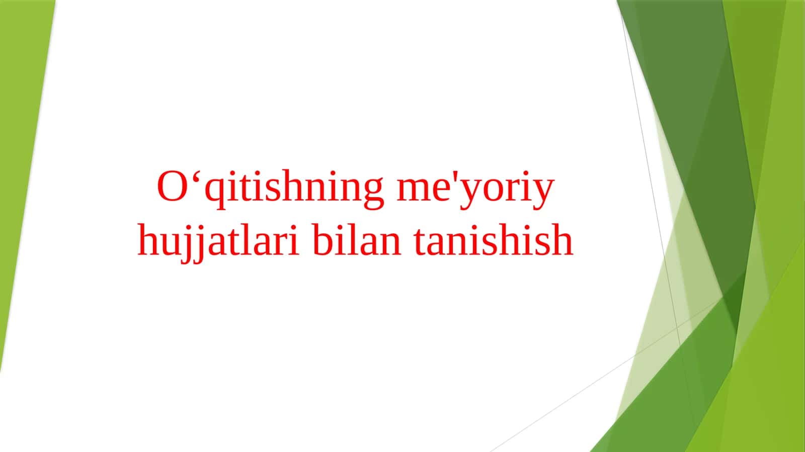 O‘qitishning me'yoriy hujjatlari bilan tanishish