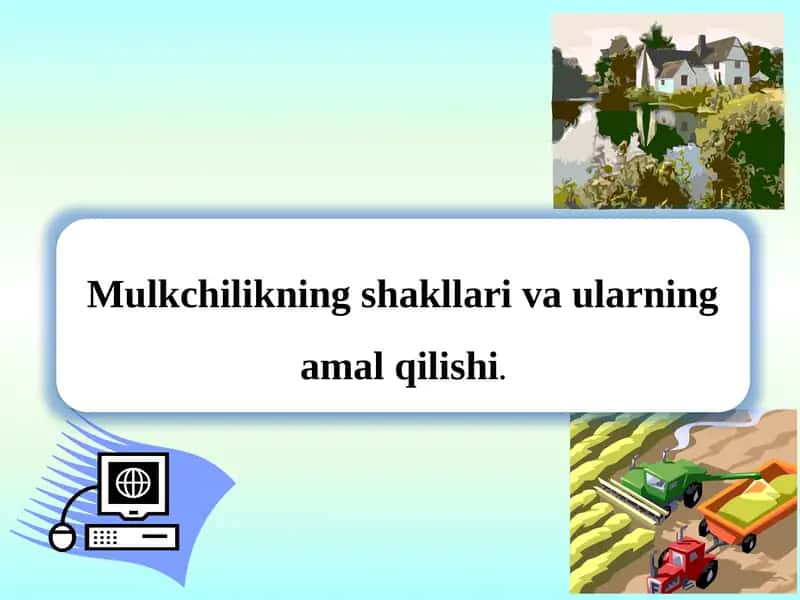 Mulkchilikning shakllari va ularning amal qilishi
