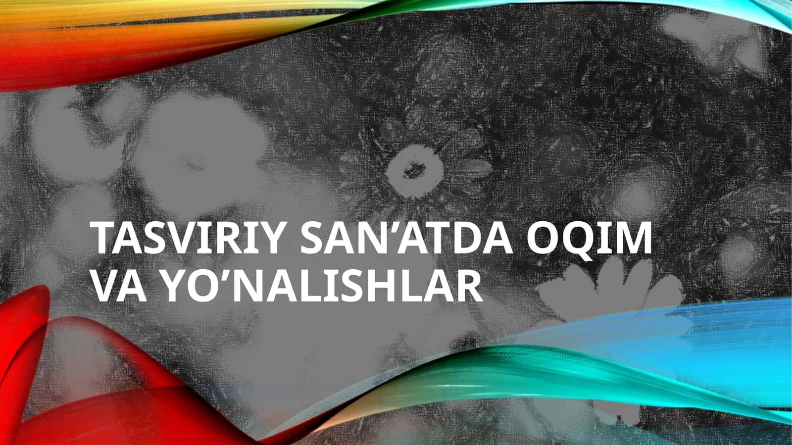 taSVIRIY SAN’ATDA OQIM VA YO’NALISHLAR